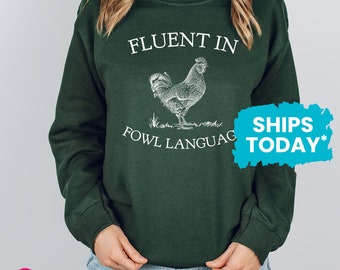 Funny Chicken Pullover, Fluent in Fowl Language Sweatshirt, Chicken Mama Sweater