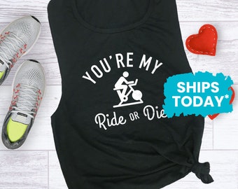 You're My Ride or Die, Funny Workout Shirts, Valentine Workout Muscle Tank