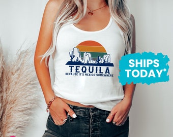 Womens Funny Cinco de Mayo, Tequila Because it’s Mexico Somewhere Tank Top, Margaritas Tank