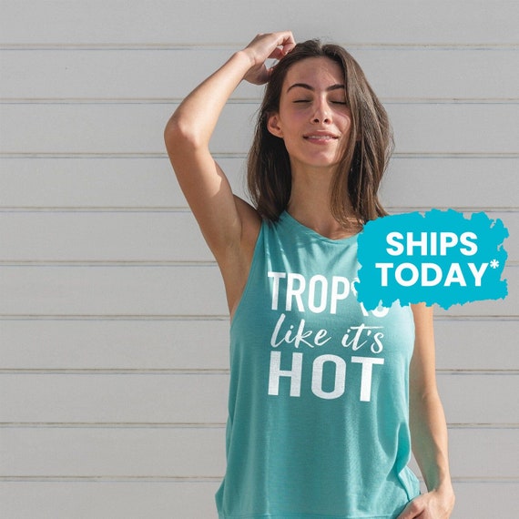 Tropic Like It s Hot Muscle Tank Cruise Tanks Funny Beach Tank for Women Etsy