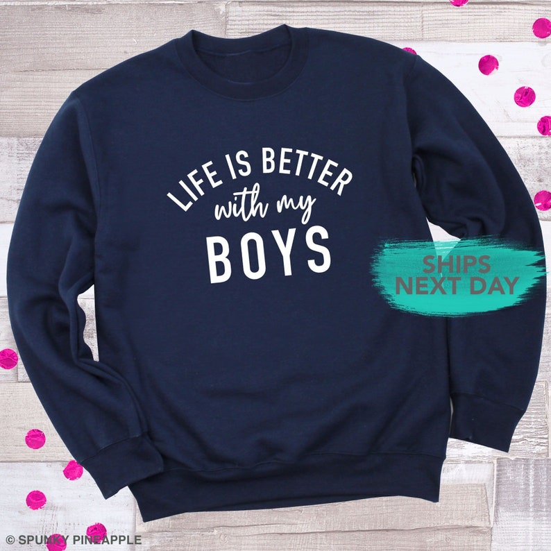 Life is Better with My Boys Sweatshirt, Boy Mom Sweater, Gift for Boy Mama 