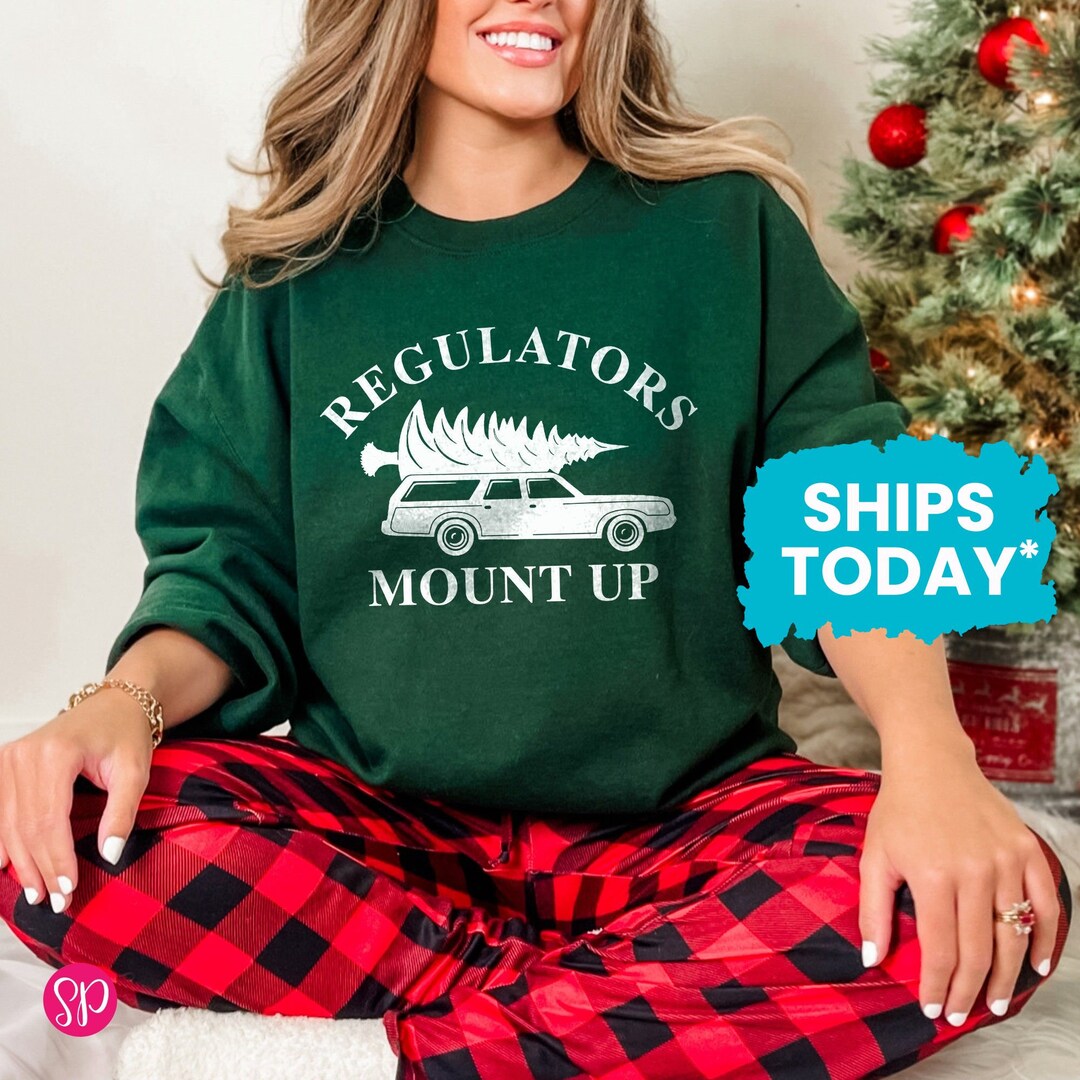Regulators Mount up Sweatshirt, Funny Christmas Sweater, Unisex Holiday Sweatshirts Etsy