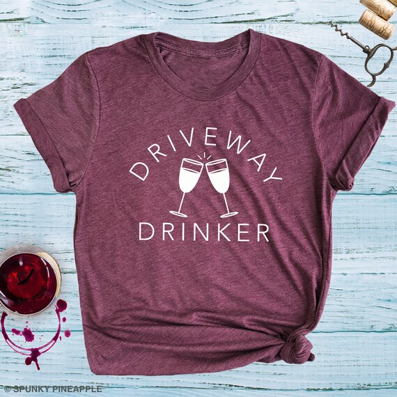 Driveway Drinker Mom Wine Shirt Social Distancing Wine | Etsy