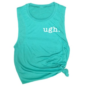 Ugh Muscle Tank, Funny Fitness Tank, Gym Shirts for Women, Workout Tops, Running Muscle Tank
