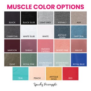 May include: A color chart showing 20 different t-shirt colors. The colors are arranged in rows and columns. The colors include black, white, grey, blue, green, red, pink, brown, and teal. The text "Muscle Color Options" is at the top of the chart. The text "Spunky Pineapple" is at the bottom of the chart.