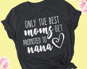 Promoted to Nana T-Shirt, Mother's Day Gift, Grandparent Reveal Tee