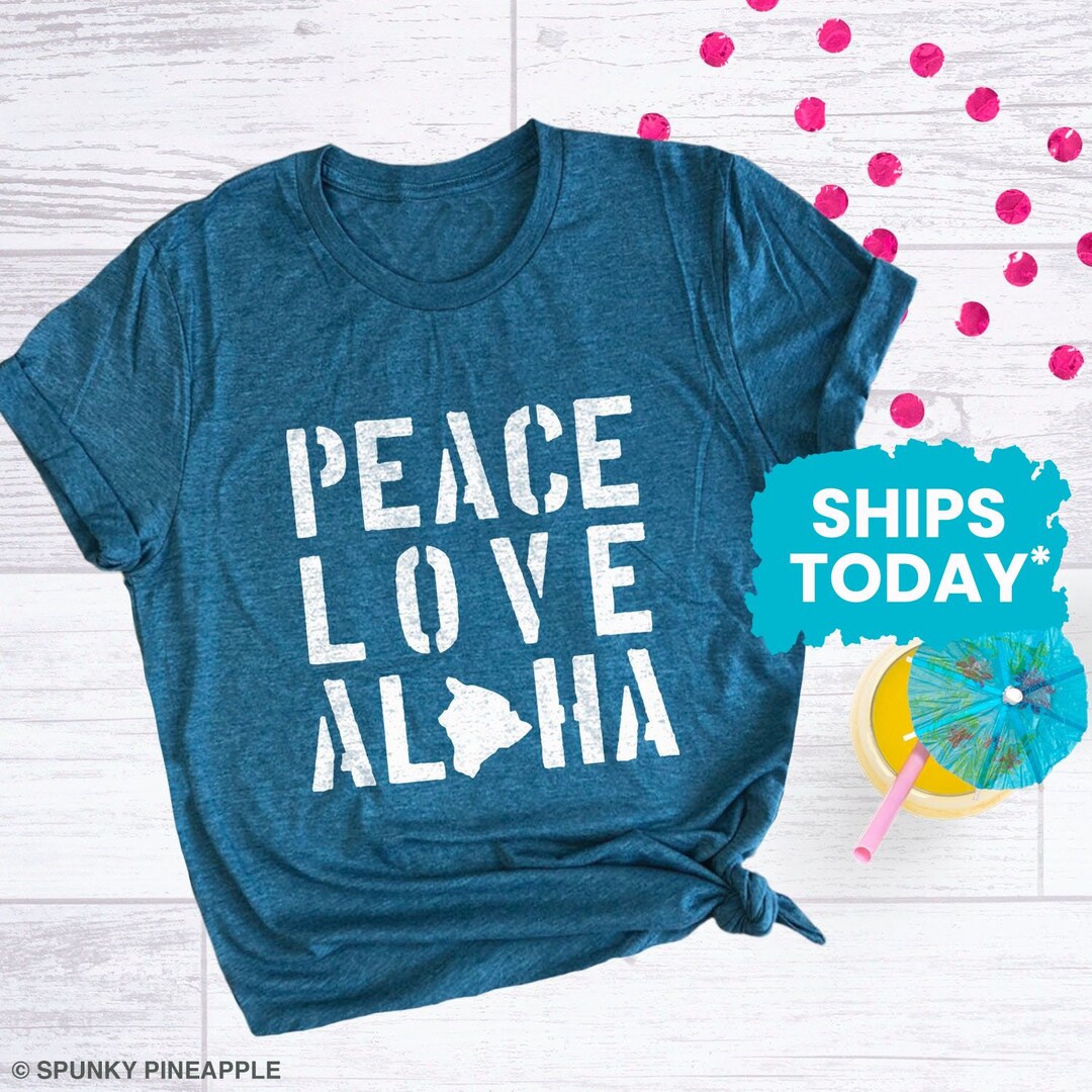 Peace Love Aloha Tshirt Cute Vacation Shirt Hawaii Vacation Etsy