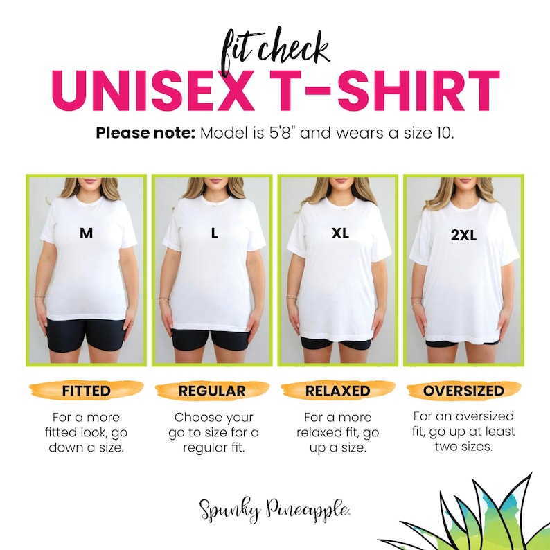 May include: Image showing a fit guide for a unisex t-shirt. The guide features four models wearing white t-shirts in sizes M, L, XL, and 2XL. Text explains how to choose the right fit: fitted, regular, relaxed, or oversized. The model is 5'8" and wears a size 10.