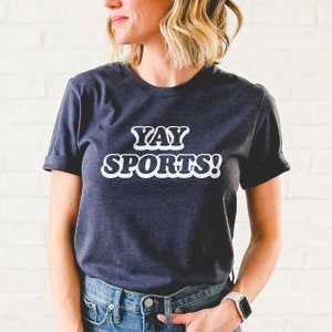 Yay Sports! Shirt, Funny Game Day T-Shirt, Tailgating Unisex Graphic Tee
