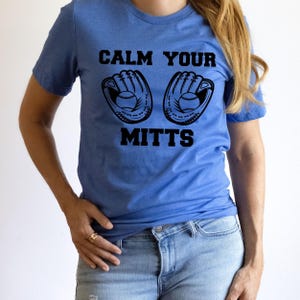 Calm Your Mitts Graphic Tee: Funny Baseball Mom Game Day T-Shirt