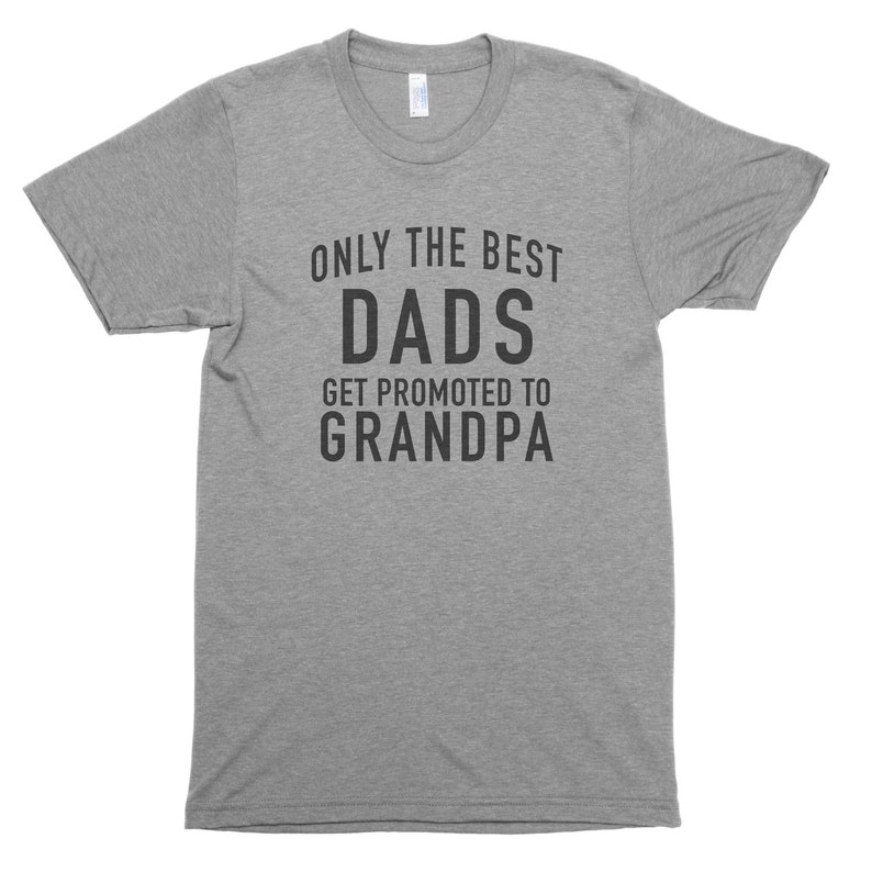 Only the Best Dads Get Promoted to Grandpa T-shirt - Etsy