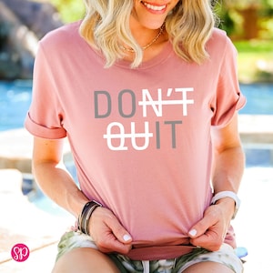 Don&#39;t Quit Graphic Tee: Fitness Motivation Workout Shirt