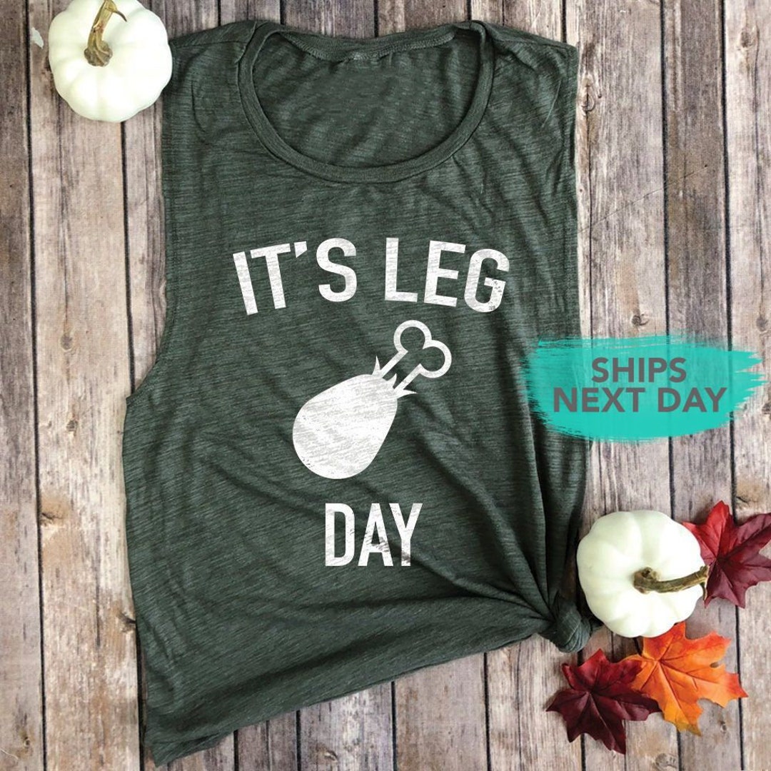 It's Leg Day Muscle Tank Funny Thanksgiving Workout - Etsy It's Leg Day Muscle Tank Funny Thanksgiving Workout - Etsy