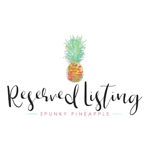 May include: A watercolor illustration of a pineapple with green leaves and a yellow and orange body. The words "Reserved Listing" are written in black script, with "SPUNKY PINEAPPLE" in a smaller font below.
