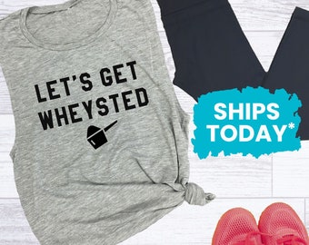 Let's Get Wheysted, Funny Gym Tanks Women, Weightlifting Gifts, Workout Saying Shirts