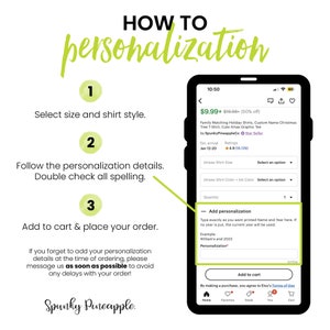 May include: A step-by-step guide on how to personalize a family matching holiday shirt. The image shows a phone screen with a product listing for a custom name Christmas tree t-shirt. The listing includes options for size, color, and personalization details. The text on the screen reads "Add personalization" and "Type exactly as you want printed Name and Year here. If no year is put, the current year will be used."