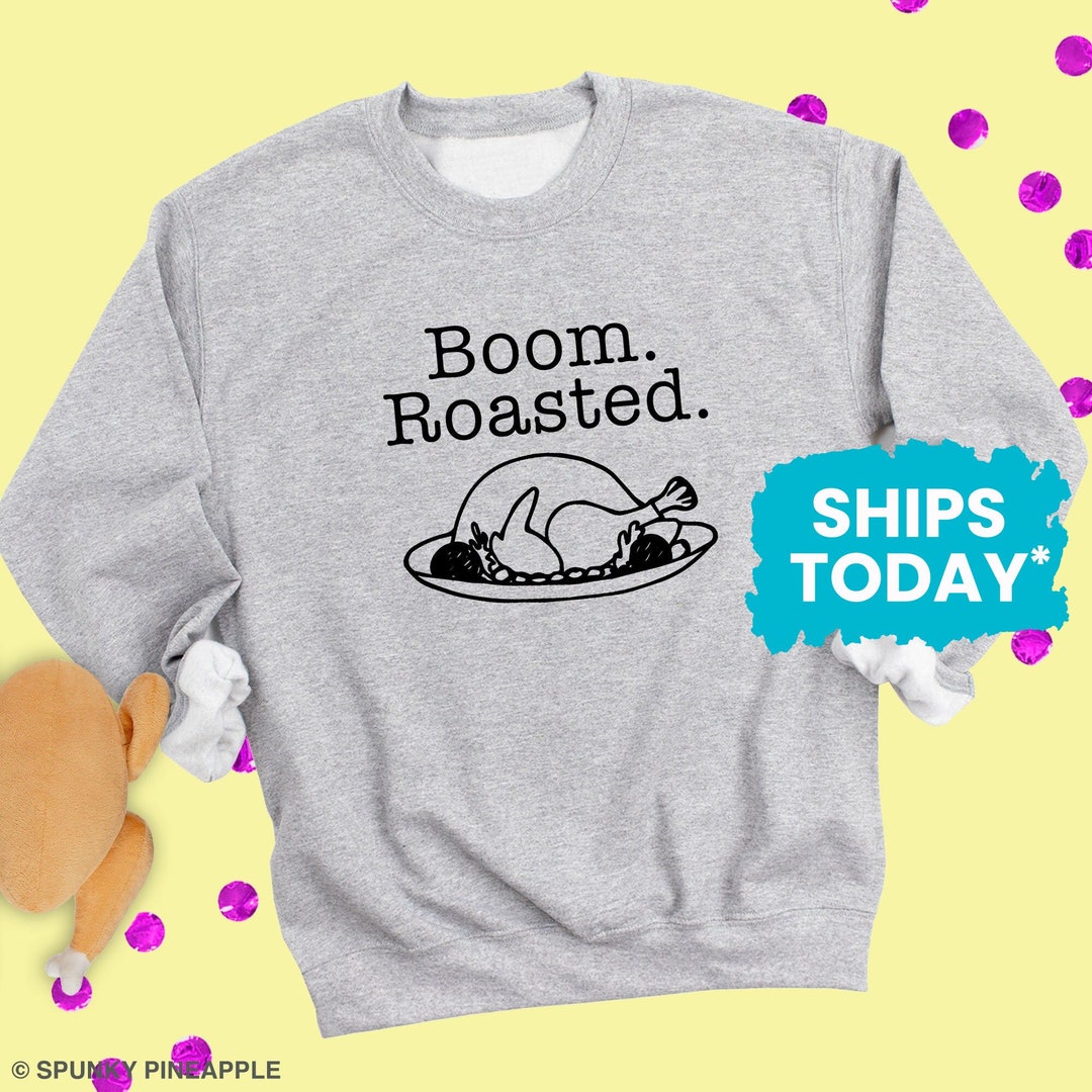 Boom. Roasted. With Turkey Sweatshirt, Unisex Crewneck Sweater, Funny