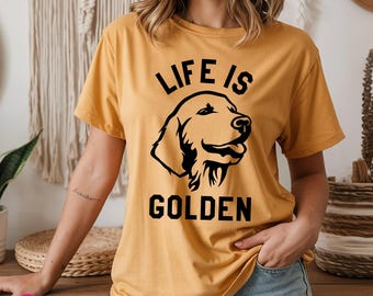 Life is Golden Retriever Graphic Tee: Dog Lover Shirt