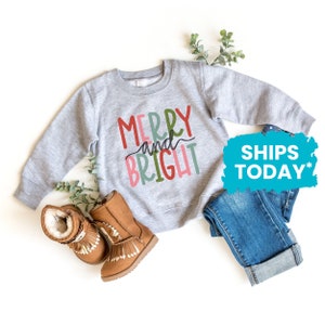 Merry and Bright Kids Sweatshirt, Toddler Christmas Sweater, Toddler Crewneck Sweatshirt