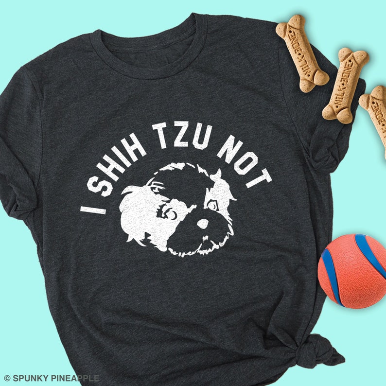Funny Shih Tzu Gifts Funny Dog Mom Shirt Shitzu Mom Shirt I Shih Tzu Not Shirt