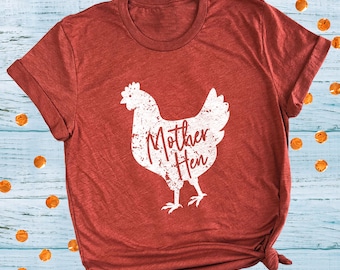 Mother Hen T-Shirt: Farm Life Country Living Tee