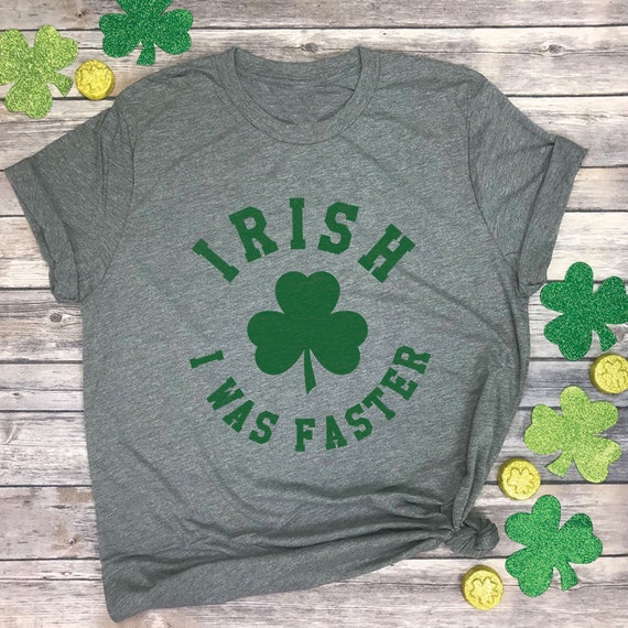 Irish I Was Faster Funny Running St Patrick's Day T-Shirt T-Shirt Irish I Was Faster Funny Running St Patrick's Day T-Shirt T-Shirt