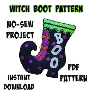 May include: A black witch boot with purple polka dots and a green and black trim. The boot says "BOO" in white letters. The image text says "Witch Boot Pattern", "No-Sew Project", "Instant Download", and "PDF Pattern".