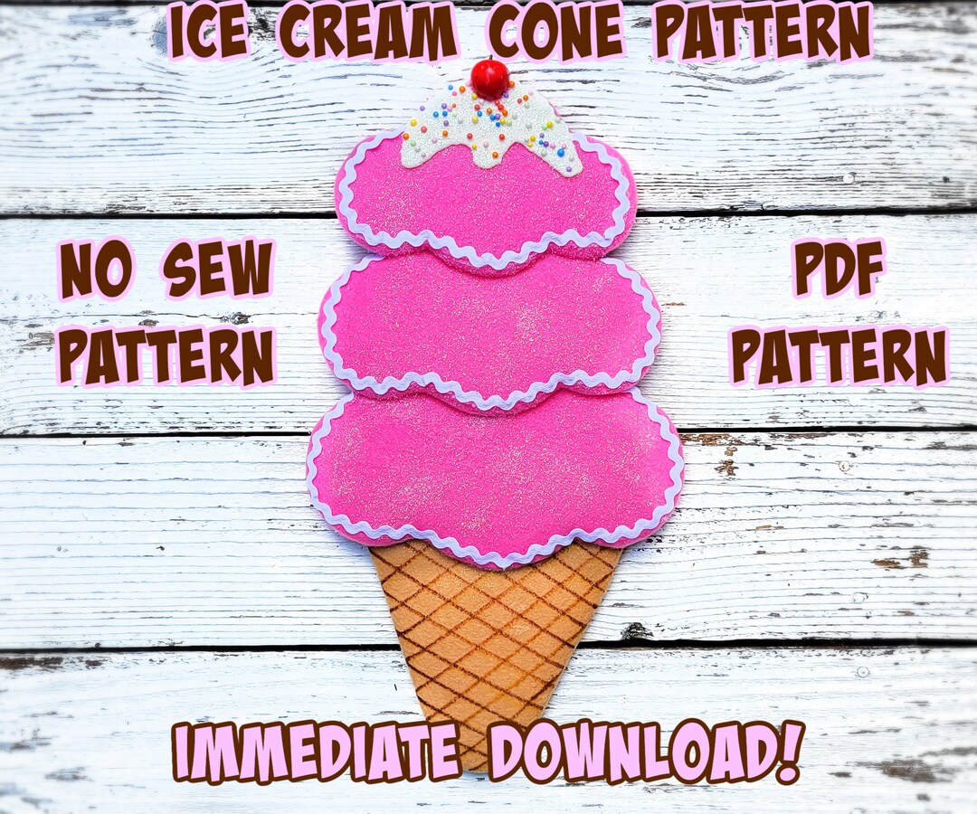 No Sew Ice Cream Cone PDF Pattern, Summer Cone Pattern, Ice Cream Cone