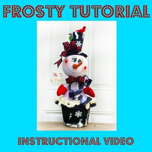 How to Video, Tall Frosty Tutorial, Snowman DIY, Christmas Doll Making instructional Video, Wreath Attachments DIY, Frosty The Snowman DIY