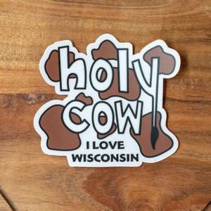 Holy Cow I Love Wisconsin Transparent Sticker