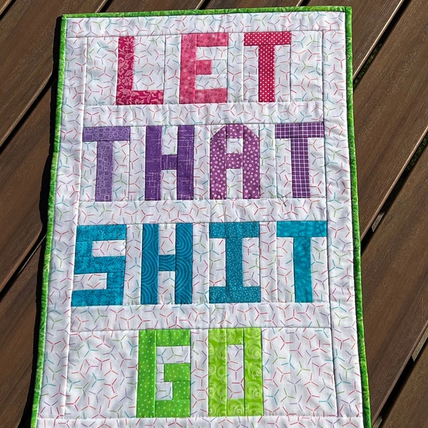 Quilt for Sale, Let That Shit Go, Original Quilt Art, Handmade Quilt Wallhanging, Quilt-With-Words, Handsewn Quilts, Wall Art