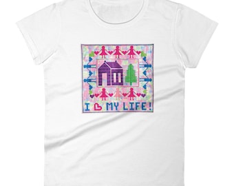 Cotton T-Shirt, I Love My Life, Women's T-Shirt, Sizes S-2X, Plus Size Clothing, Motivational Words, Quilt Art, Inspirational Words, Quilts