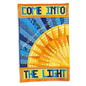 Inspirational Quilt Art Print: Come Into The Light (Digital Download)