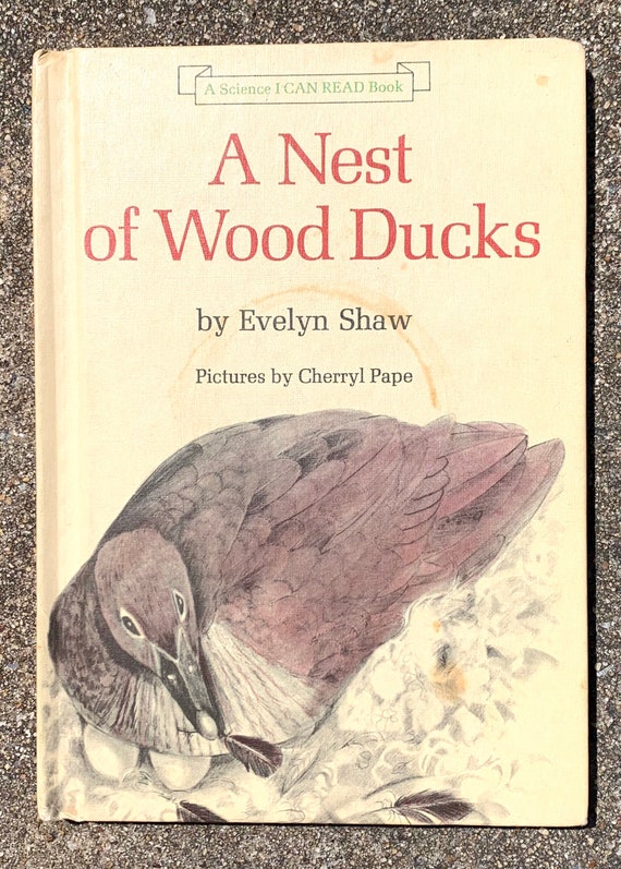 A Nest of Wood Ducks, by Evelyn Shaw, A Science I CAN READ A Nest of Wood Ducks, by Evelyn Shaw, A Science I CAN READ