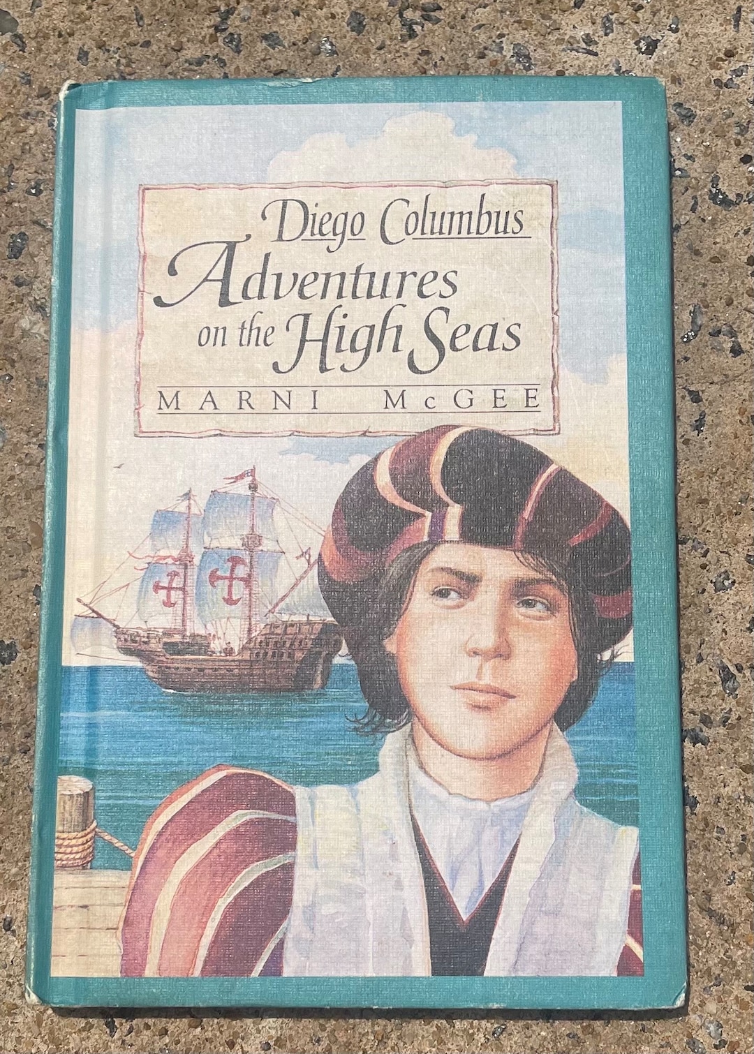Diego Columbus, Adventures on the High Seas, by Marni Mcgee, 1990