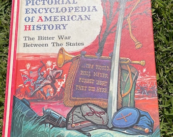 Pictorial Encyclopedia of American History, Vol. 7, The Bitter War Between the States 1962