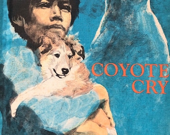 Coyote Cry, by Byrd Baylor, HB, 1972