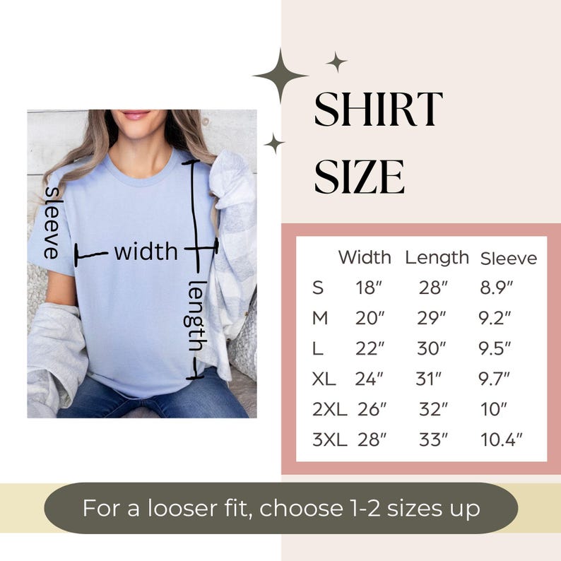 May include: A size chart for a shirt with measurements in inches. The chart shows the width, length, and sleeve length for sizes S, M, L, XL, 2XL, and 3XL. The text "For a looser fit, choose 1-2 sizes up" is at the bottom of the chart.