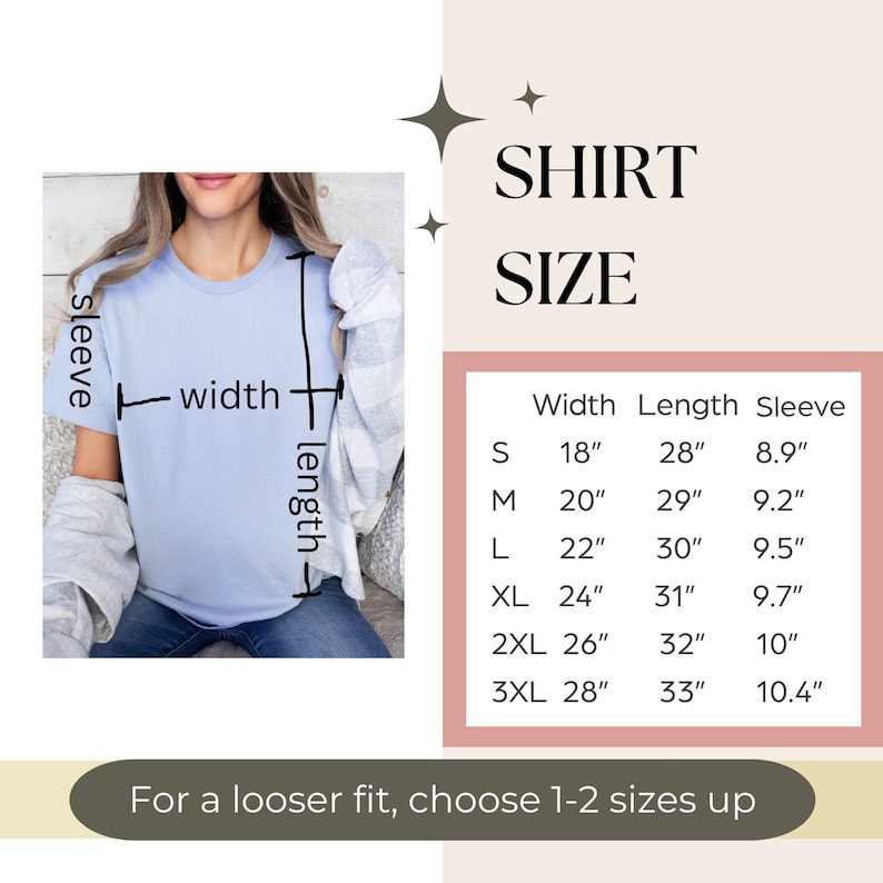 May include: A chart showing shirt sizes with measurements in inches for width, length, and sleeve length. The chart includes sizes S, M, L, XL, 2XL, and 3XL. The text "For a looser fit, choose 1-2 sizes up" is at the bottom of the chart.