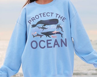 Protect the Ocean Sweatshirt, Save the Ocean Sweatshirt Protect Our Oceans Gift Ocean Animals Beachy Sweatshirt Ocean Inspired Style