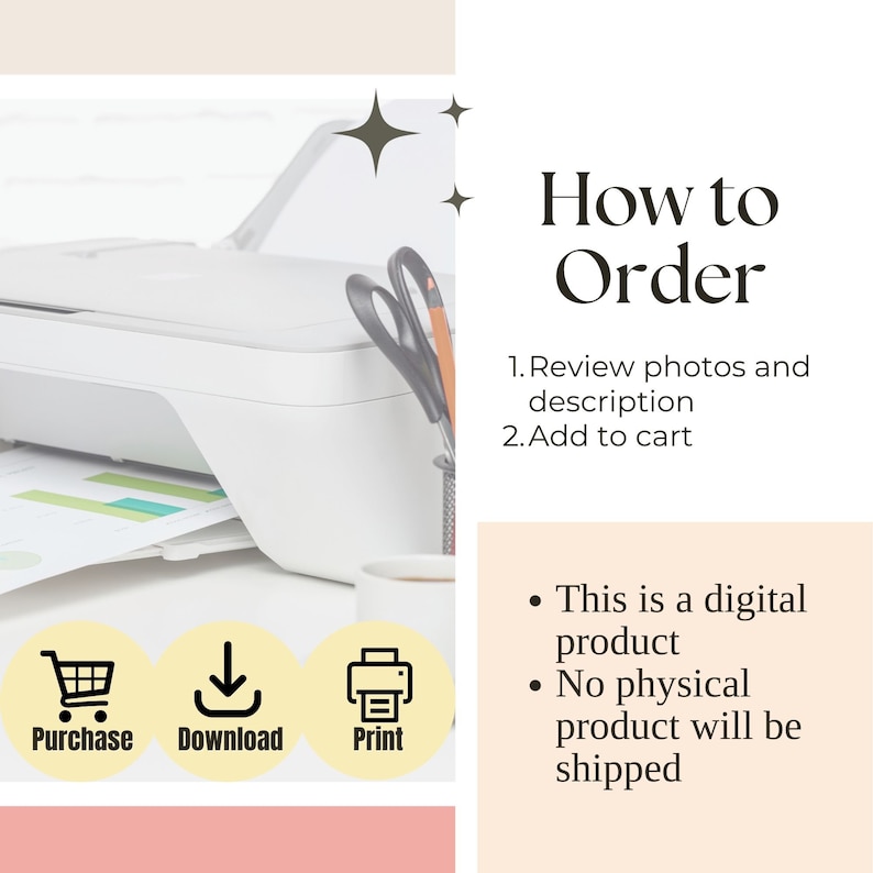 May include: A white printer with a sheet of paper in the tray.  The image also includes three icons: a shopping cart, a download arrow, and a printer.  The text "How to Order" is in large, bold letters.  The text "1. Review photos and description" and "2. Add to cart" is below the title.  The text "This is a digital product" and "No physical product will be shipped" is below the icons.