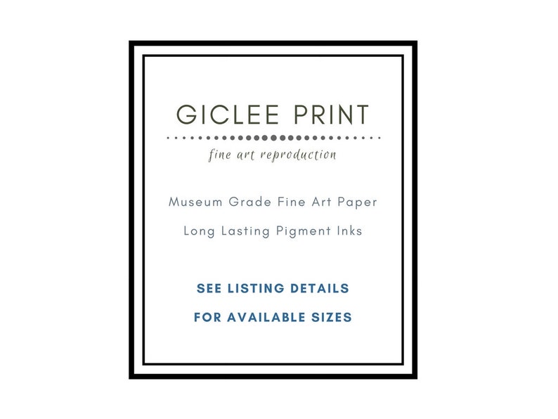 May include: A black and white image with the text "GICLEE PRINT" in a black rectangle. The text "fine art reproduction" is below the title. The text "Museum Grade Fine Art Paper" and "Long Lasting Pigment Inks" are below the title. The text "SEE LISTING DETAILS" and "FOR AVAILABLE SIZES" are at the bottom of the rectangle.