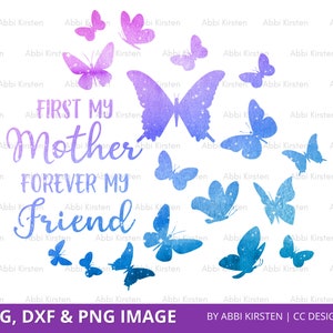 Mother's Day SVG File, Happy Mother's Day SVG, Butterfly Silhouette SVG File, Sublimation Design, First My Mother Forever My Friend Svg