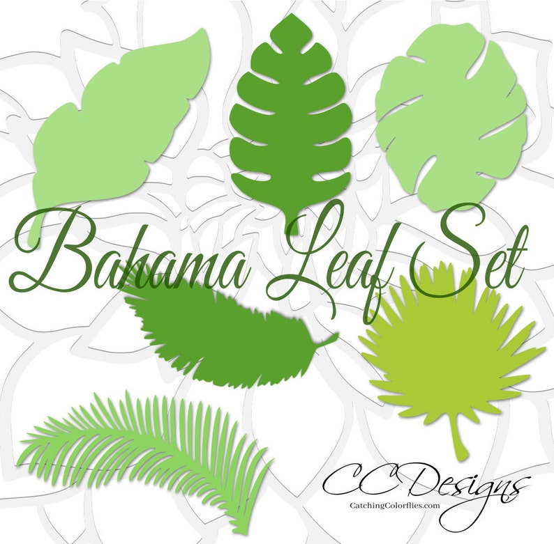 May include: A set of six green and light green leaf cutouts with the text "Bahama Leaf Set" and "CC Designs CatchingColorflies.com".