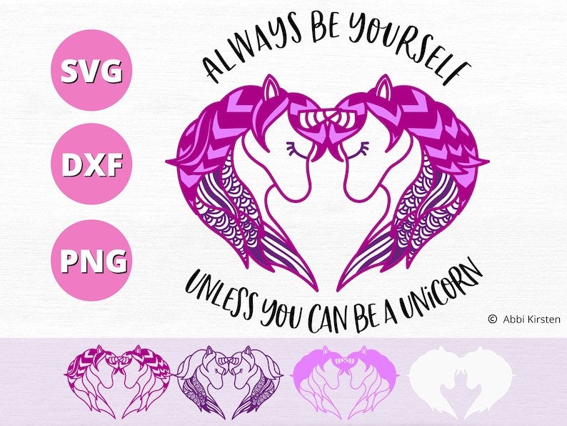 Always Be Yourself Unless You Can Be a Unicorn SVG Cut File Etsy