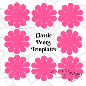 May include: Printable templates for making classic peony flowers. The image shows eight pink peony flower templates on a white background with the text "Classic Peony Templates" and "CC Designs CatchingColorfiles.com".