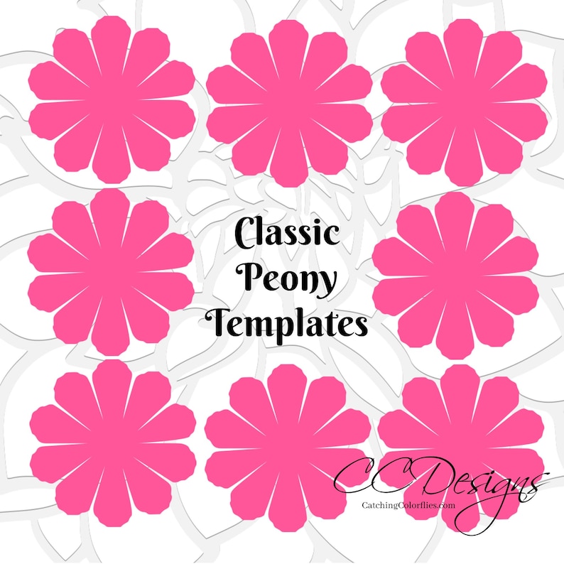 May include: Printable templates for making classic peony flowers. The image shows eight pink peony flower templates on a white background with the text "Classic Peony Templates" and "CC Designs CatchingColorfiles.com".