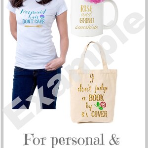 May include: Three items with gold glitter text on white backgrounds. A white t-shirt with the text "Mermaid hair don't care" and a mermaid tail graphic. A white mug with the text "Rise and grind sunshine". A white tote bag with the text "Don't judge a book by it's cover" and a rose graphic.