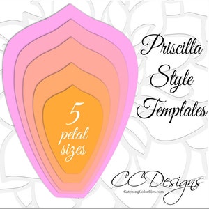 May include: Five layered flower petal templates in pink, orange, and yellow. The templates are labeled "5 petal sizes" and "Priscilla Style Templates".