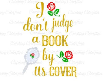 Beauty and the Beast SVG cut files, I don't judge a book by it's cover SVG, Roses Svg, Vinyl transfer svg, .DXF, .Eps, .Png